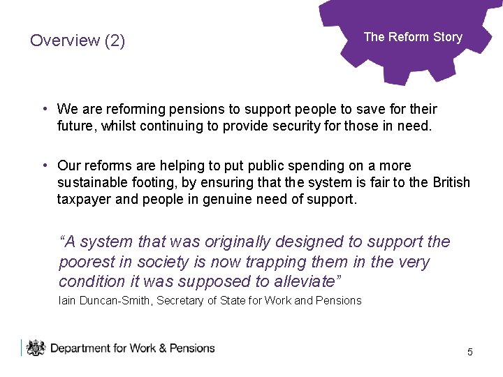 Overview (2) The Reform Story • We are reforming pensions to support people to