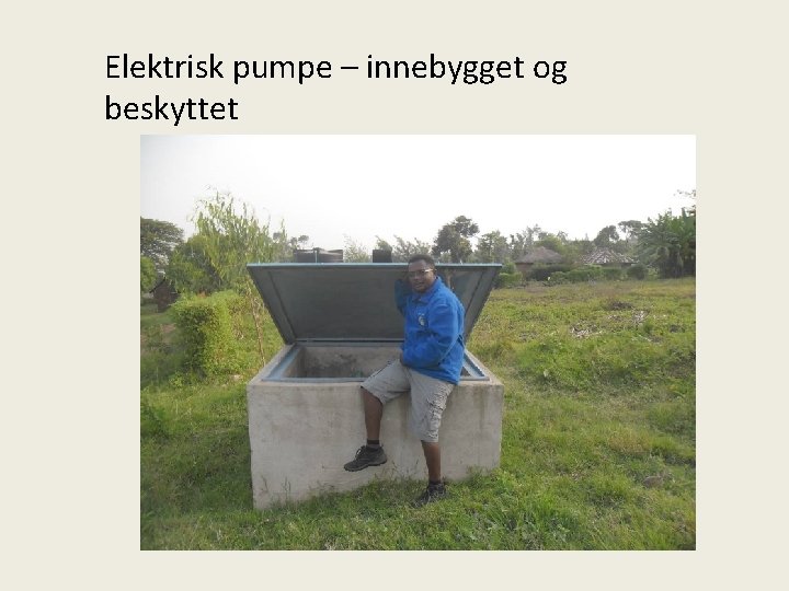 Elektrisk pumpe – innebygget og beskyttet 