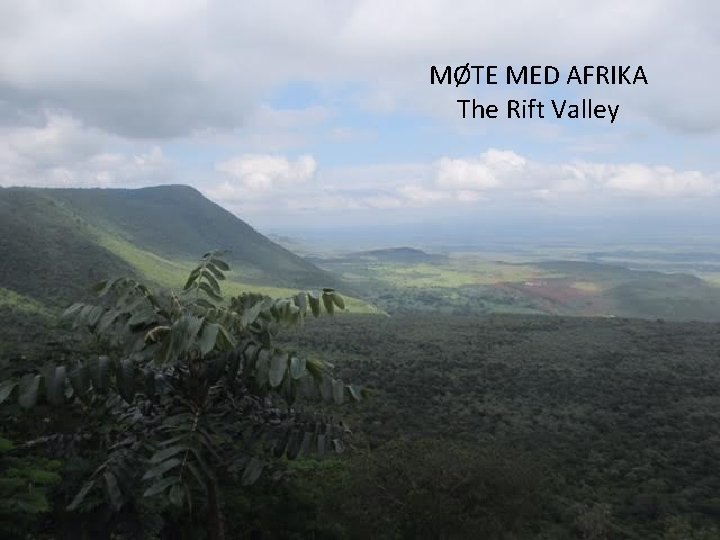 MØTE MED AFRIKA The Rift Valley 