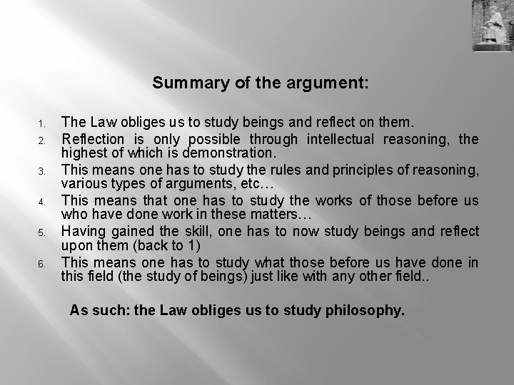 Summary of the argument: 1. 2. 3. 4. 5. 6. The Law obliges us