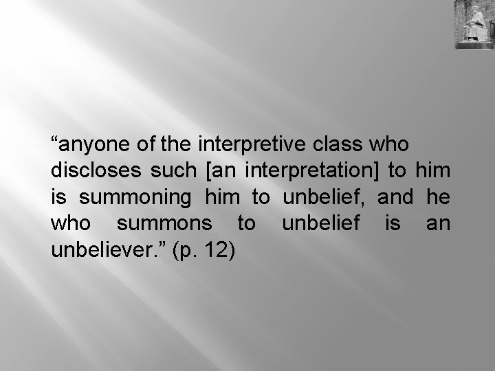 “anyone of the interpretive class who discloses such [an interpretation] to him is summoning