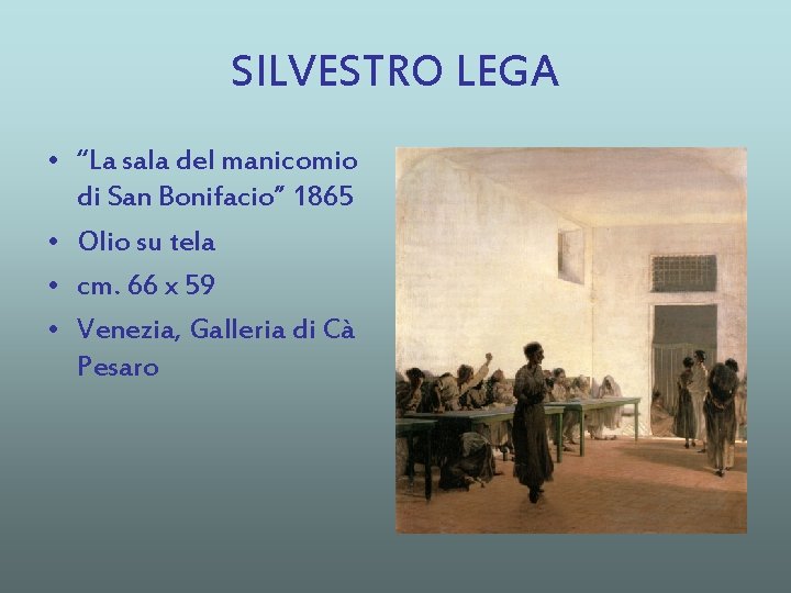 SILVESTRO LEGA • “La sala del manicomio di San Bonifacio” 1865 • Olio su