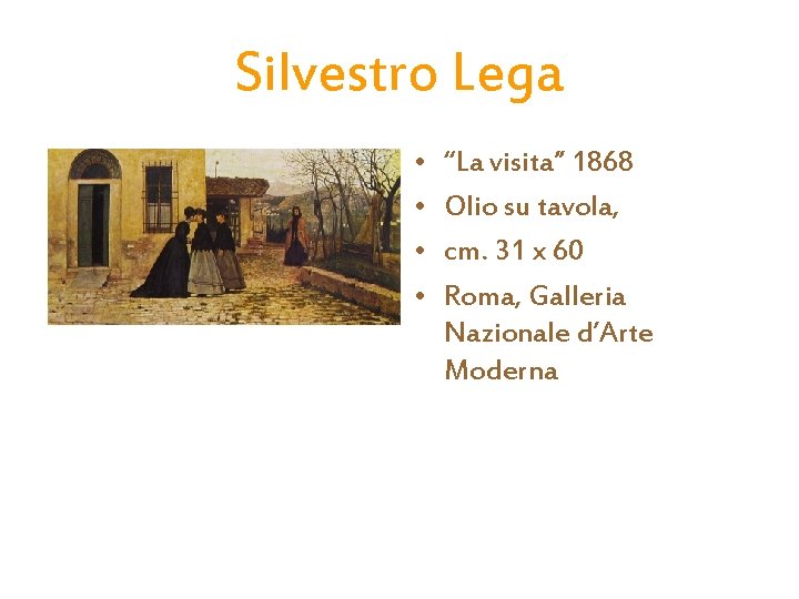 Silvestro Lega • • “La visita” 1868 Olio su tavola, cm. 31 x 60