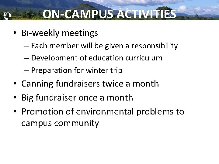 Global Brigades, Inc. Copyright 2009 ON-CAMPUS ACTIVITIES • Bi-weekly meetings – Each member will