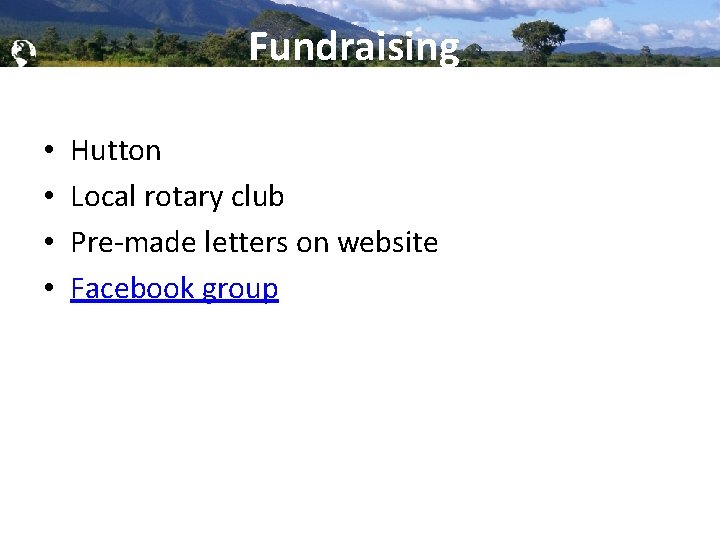 Global Brigades, Inc. Copyright 2009 Fundraising • • Hutton Local rotary club Pre-made letters