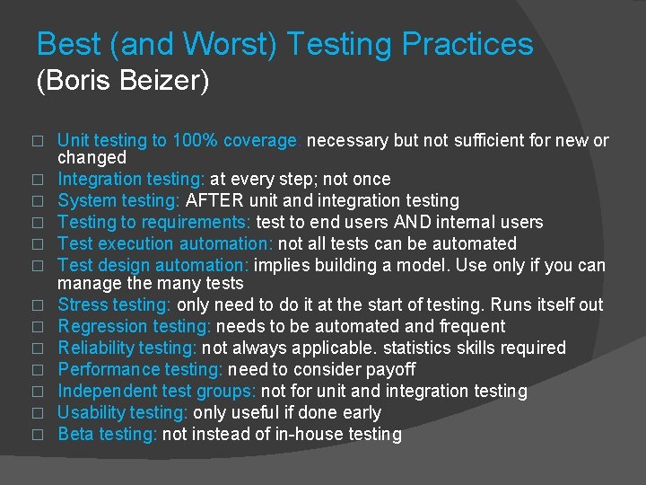 Best (and Worst) Testing Practices (Boris Beizer) � � � � Unit testing to