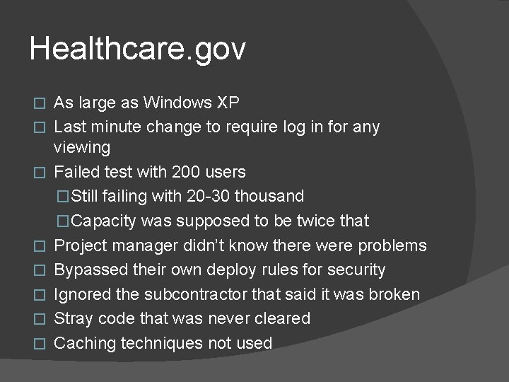 Healthcare. gov � � � � As large as Windows XP Last minute change