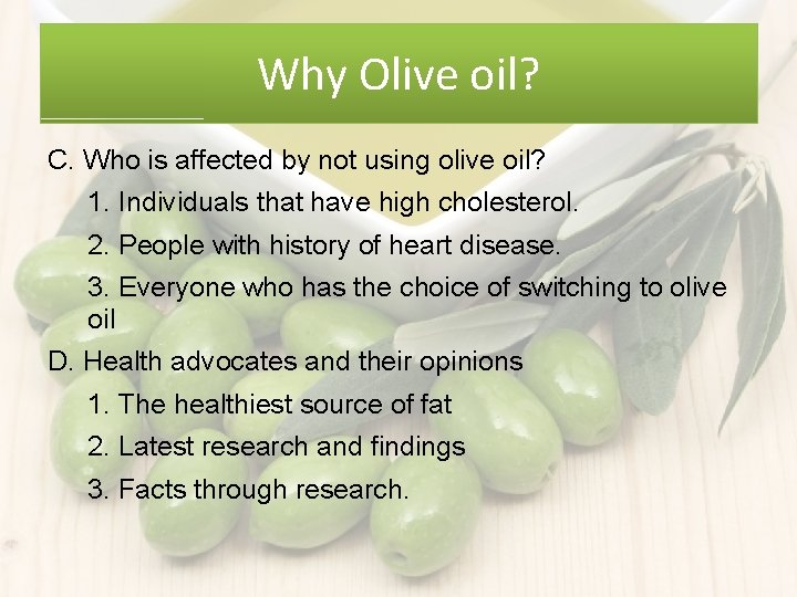 Why Olive oil? C. Who is affected by not using olive oil? 1. Individuals