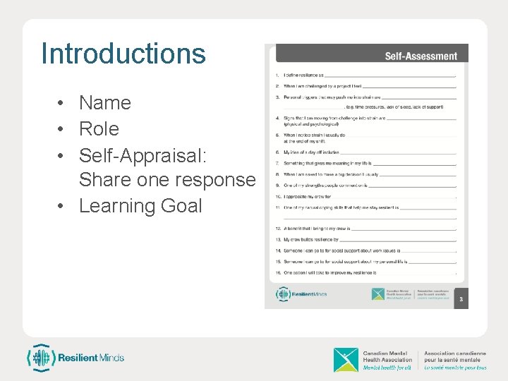 Introductions • Name • Role • Self-Appraisal: Share one response • Learning Goal 