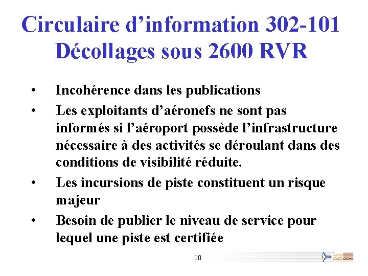 Circulaire d’information 302 -101 Décollages sous 2600 RVR • • Incohérence dans les publications