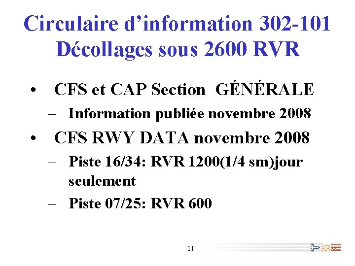 Circulaire d’information 302 -101 Décollages sous 2600 RVR • CFS et CAP Section GÉNÉRALE