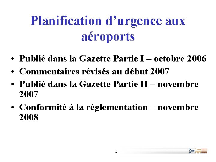 Planification d’urgence aux aéroports • Publié dans la Gazette Partie I – octobre 2006