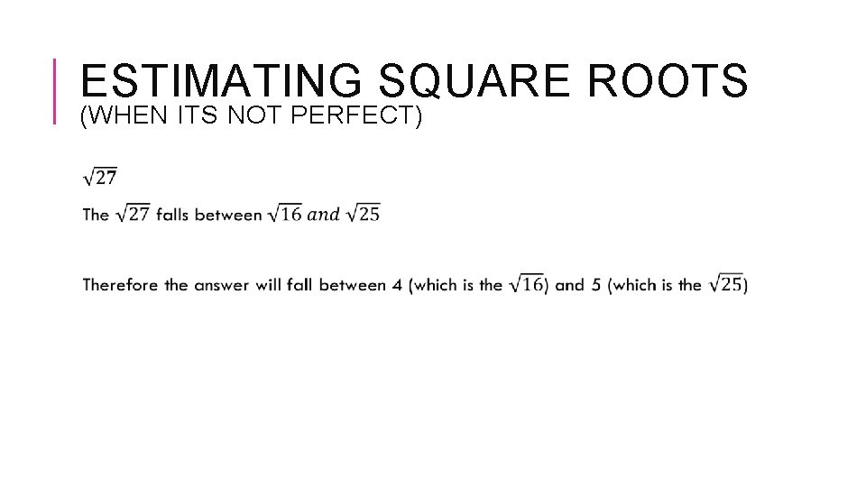 ESTIMATING SQUARE ROOTS (WHEN ITS NOT PERFECT) 