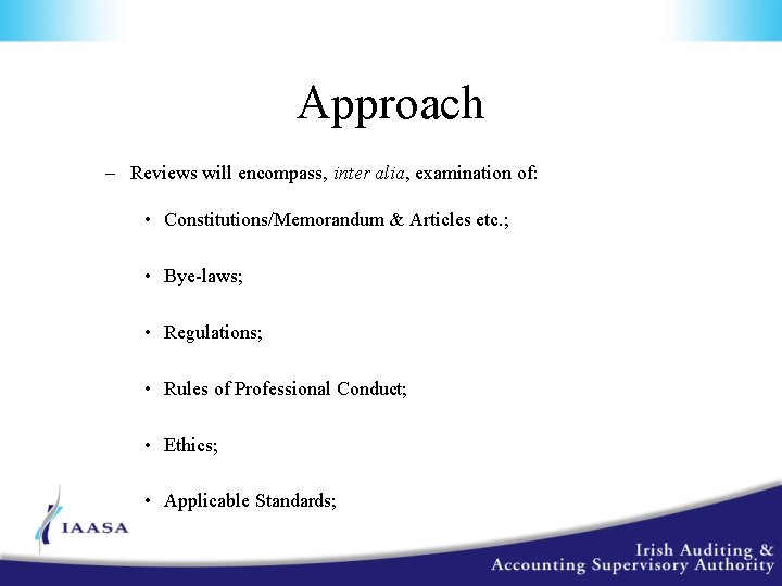 Approach – Reviews will encompass, inter alia, examination of: • Constitutions/Memorandum & Articles etc.