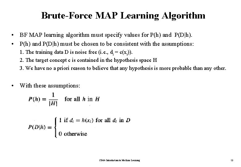 Brute-Force MAP Learning Algorithm • BF MAP learning algorithm must specify values for P(h)