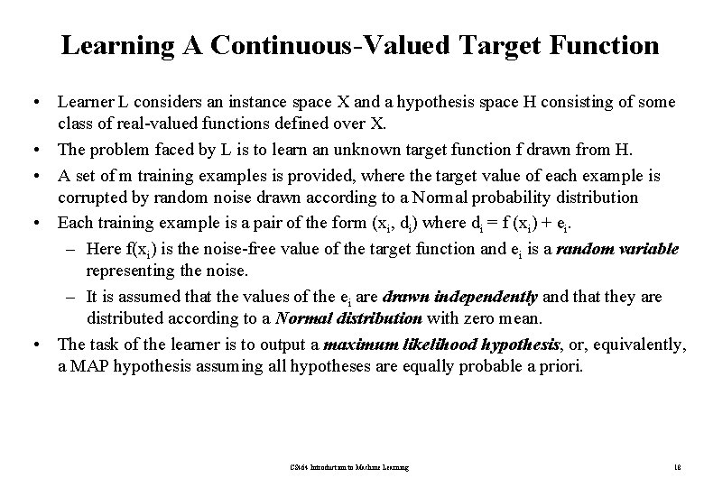 Learning A Continuous-Valued Target Function • Learner L considers an instance space X and