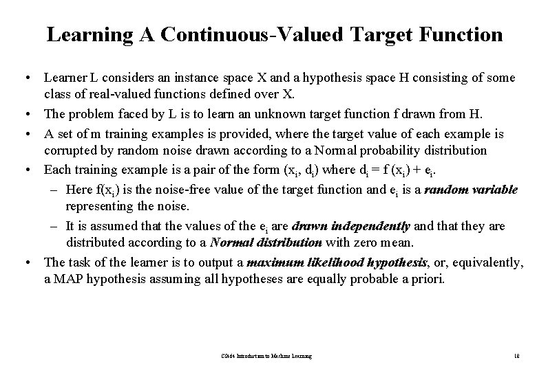 Learning A Continuous-Valued Target Function • Learner L considers an instance space X and