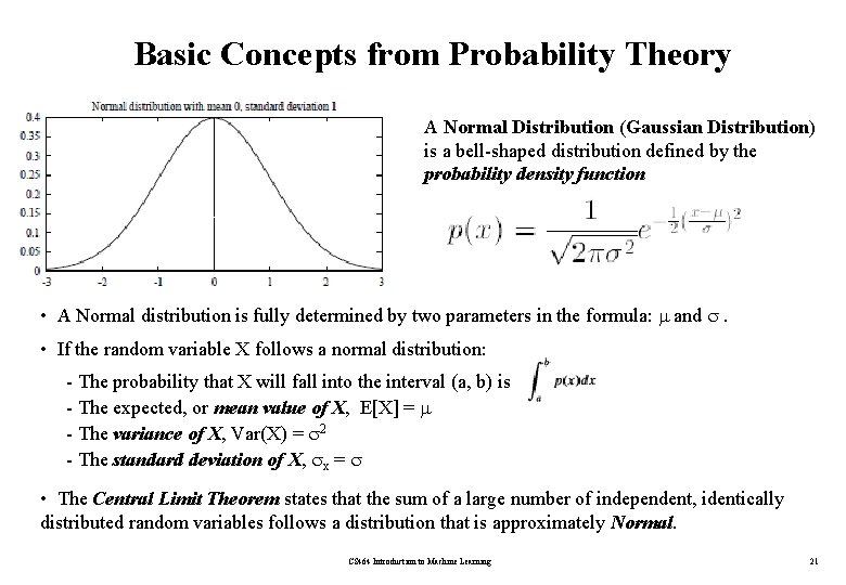 Basic Concepts from Probability Theory A Normal Distribution (Gaussian Distribution) is a bell-shaped distribution