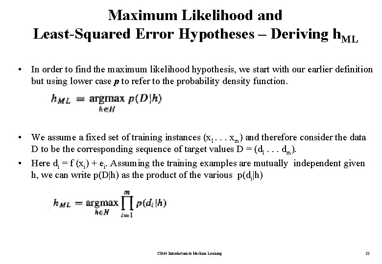 Maximum Likelihood and Least-Squared Error Hypotheses – Deriving h. ML • In order to