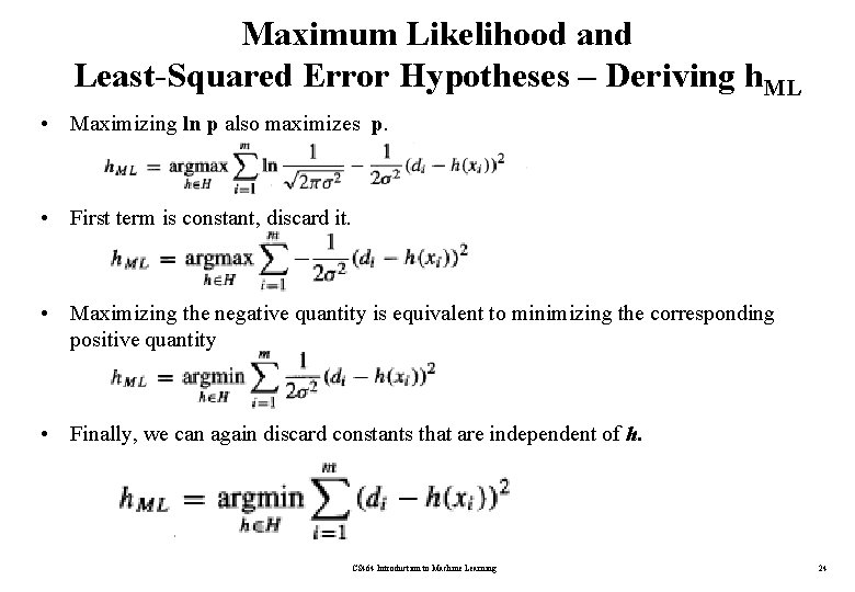 Maximum Likelihood and Least-Squared Error Hypotheses – Deriving h. ML • Maximizing ln p