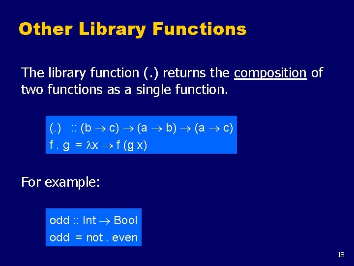 Other Library Functions The library function (. ) returns the composition of two functions