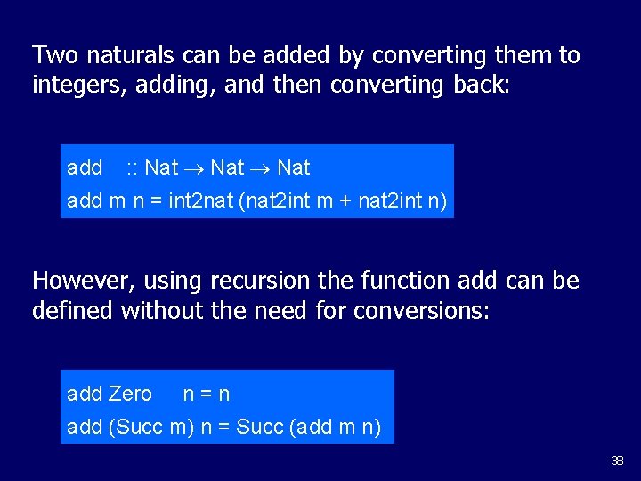 Two naturals can be added by converting them to integers, adding, and then converting