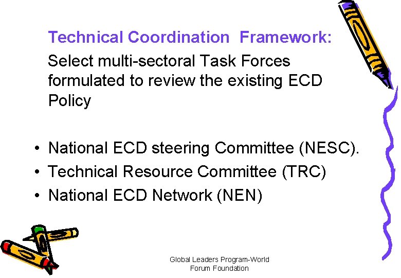 Technical Coordination Framework: Select multi-sectoral Task Forces formulated to review the existing ECD Policy