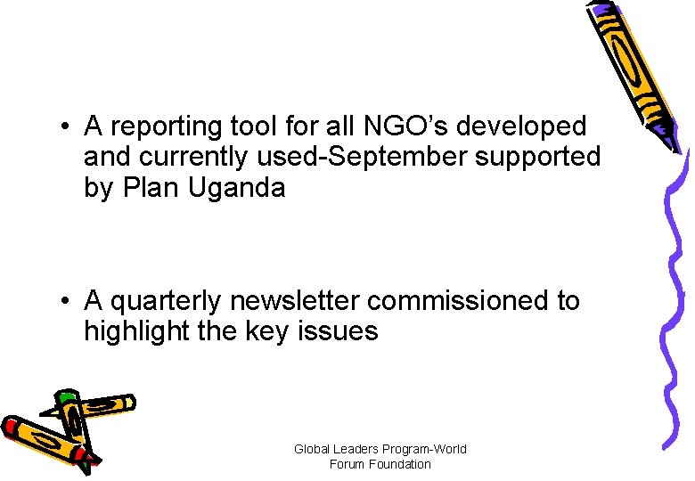  • A reporting tool for all NGO’s developed and currently used-September supported by