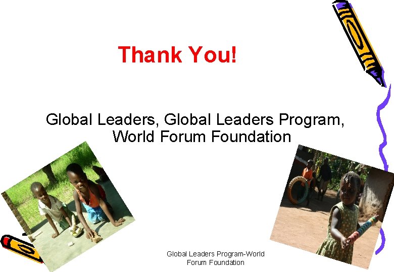 Thank You! Global Leaders, Global Leaders Program, World Forum Foundation Global Leaders Program-World Forum