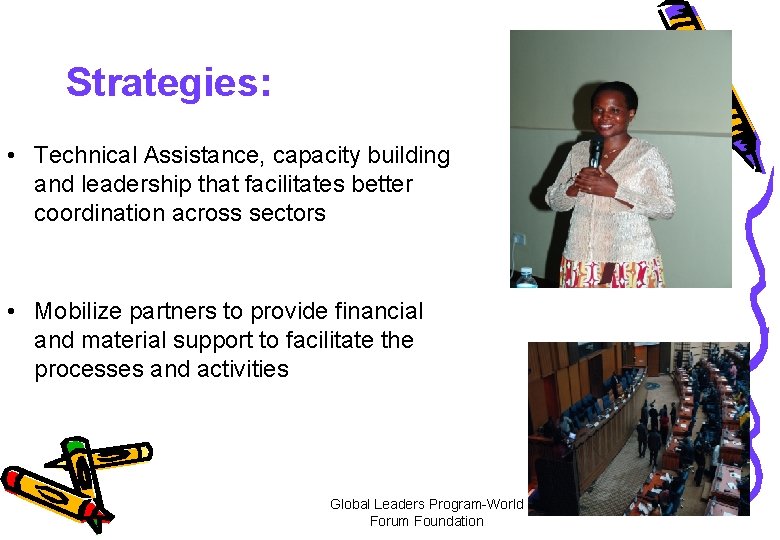 Strategies: • Technical Assistance, capacity building and leadership that facilitates better coordination across sectors