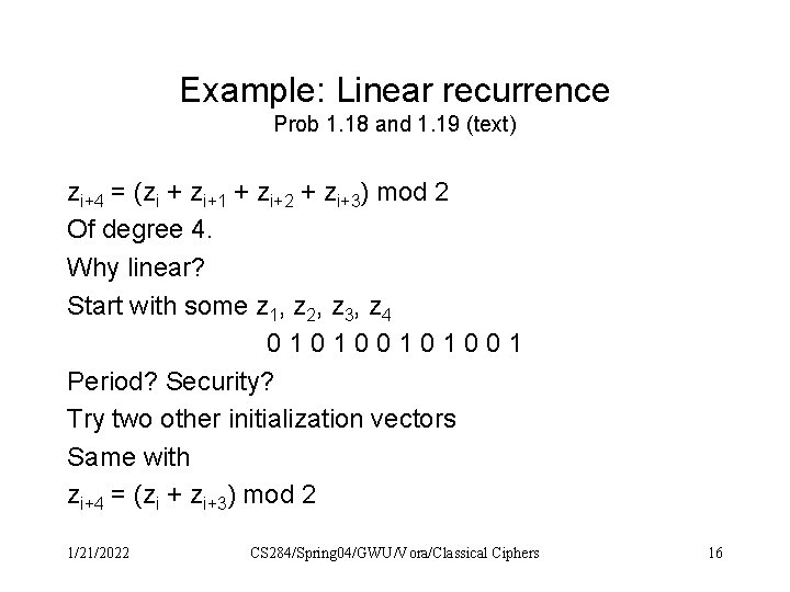 Example: Linear recurrence Prob 1. 18 and 1. 19 (text) zi+4 = (zi +