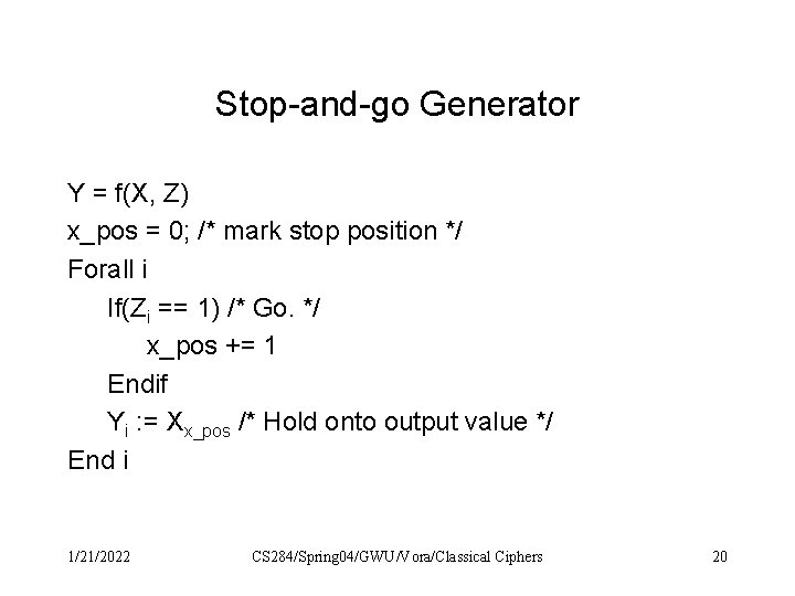 Stop-and-go Generator Y = f(X, Z) x_pos = 0; /* mark stop position */