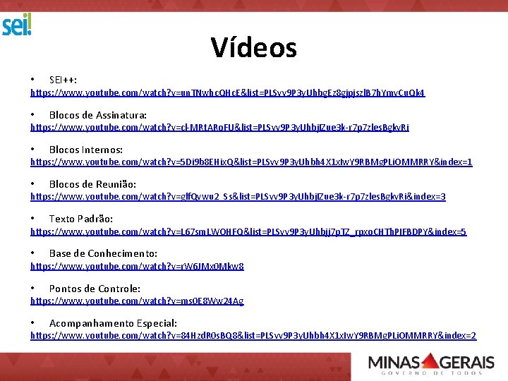 Vídeos • SEI++: https: //www. youtube. com/watch? v=un. TNwhc. QHc. E&list=PLSvv 9 P 3