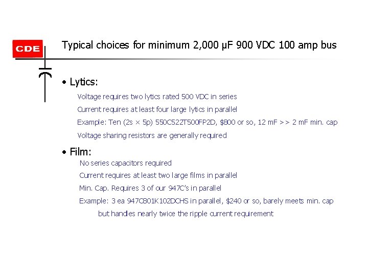 Typical choices for minimum 2, 000 µF 900 VDC 100 amp bus • Lytics: Typical choices for minimum 2, 000 µF 900 VDC 100 amp bus • Lytics:
