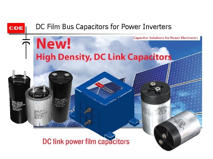 DC Film Bus Capacitors for Power Inverters DC Film Bus Capacitors for Power Inverters