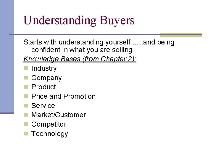 Understanding Buyers Starts with understanding yourself, …. . and being confident in what you