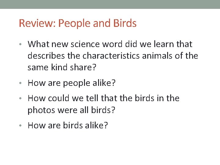 Review: People and Birds • What new science word did we learn that describes