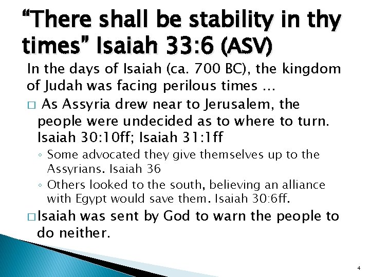 “There shall be stability in thy times” Isaiah 33: 6 (ASV) In the days