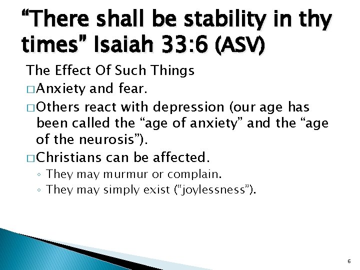 “There shall be stability in thy times” Isaiah 33: 6 (ASV) The Effect Of