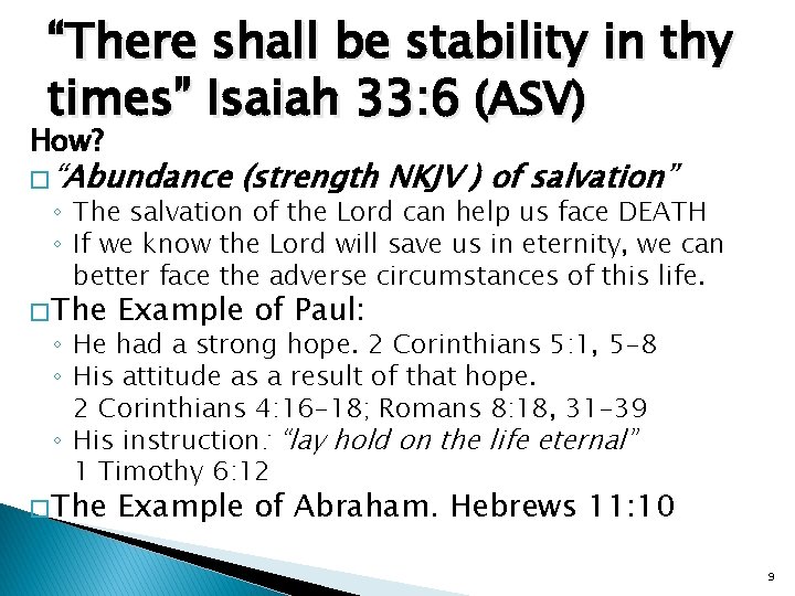 “There shall be stability in thy times” Isaiah 33: 6 (ASV) How? � “Abundance