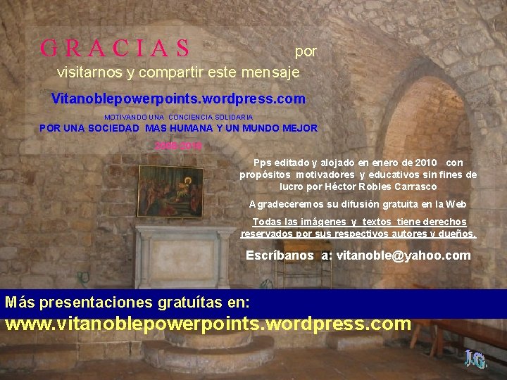 GRACIAS por visitarnos y compartir este mensaje Vitanoblepowerpoints. wordpress. com MOTIVANDO UNA CONCIENCIA SOLIDARIA