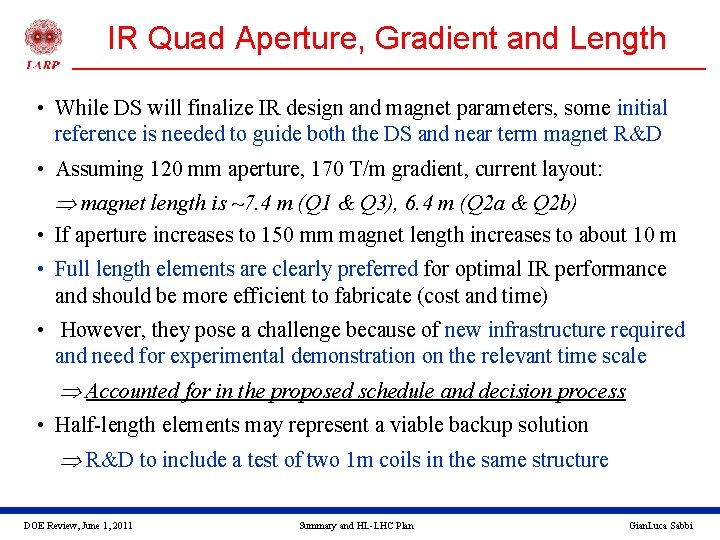 IR Quad Aperture, Gradient and Length • While DS will finalize IR design and