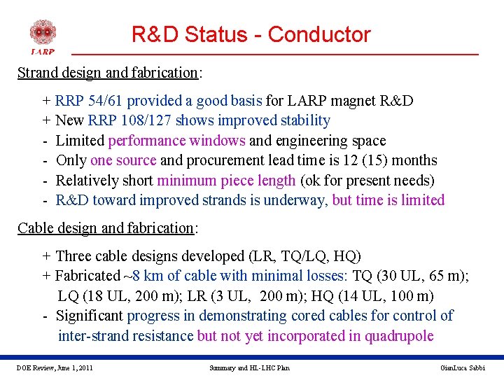 R&D Status - Conductor Strand design and fabrication: + RRP 54/61 provided a good