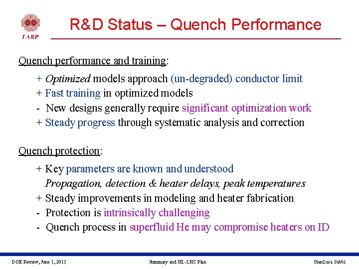 R&D Status – Quench Performance Quench performance and training: + Optimized models approach (un-degraded)