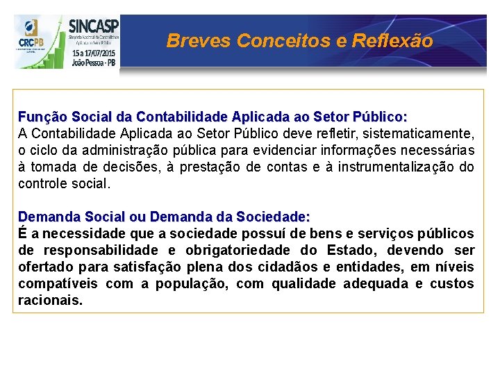 Breves Conceitos e Reflexão Função Social da Contabilidade Aplicada ao Setor Público: A Contabilidade