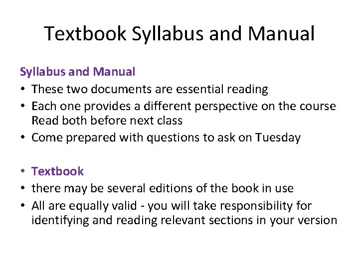 Textbook Syllabus and Manual • These two documents are essential reading • Each one