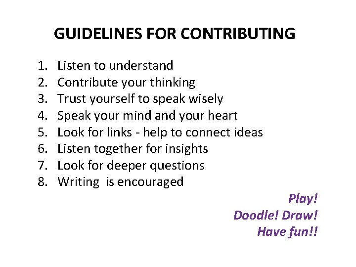 GUIDELINES FOR CONTRIBUTING 1. 2. 3. 4. 5. 6. 7. 8. Listen to understand