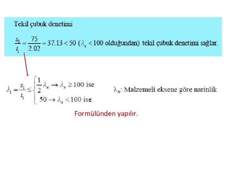 Formülünden yapılır. 