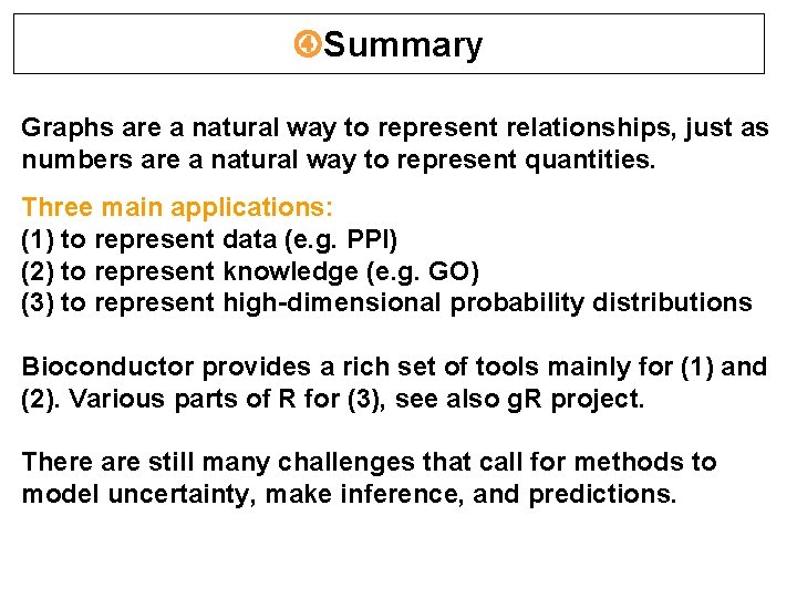  Summary Graphs are a natural way to represent relationships, just as numbers are