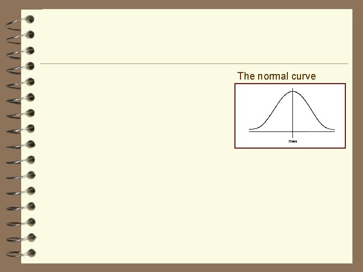 The normal curve 